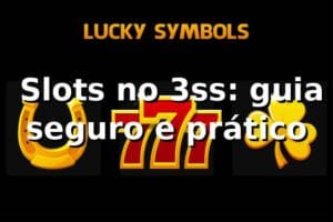 ⭐ Slots no 3ss: guia seguro e prático